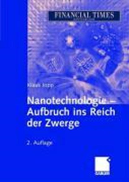 Nanotechnologie - Aufbruch ins Reich der Zwerge, Klaus Jopp - Gebonden - 9783834901941
