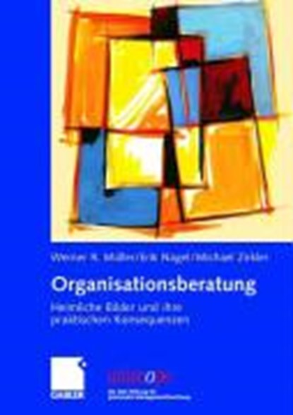 Organisationsberatung, MULLER,  Werner R. ; Nagel, Erik ; Zirkler, Michael - Gebonden - 9783834902306