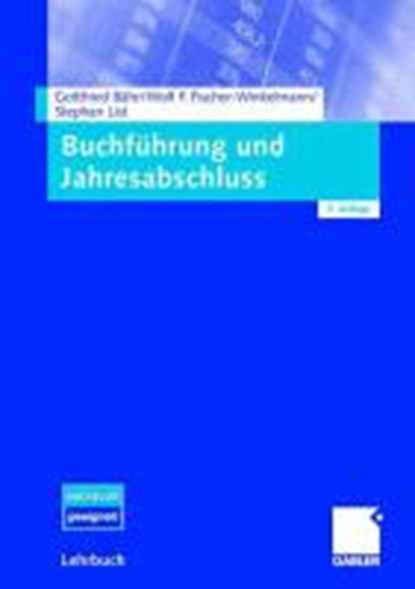 Buchfuhrung Und Jahresabschluss, Gottfried Bahr ; Wolf F Fischer-Winkelmann ; Stephan List - Paperback - 9783834903358
