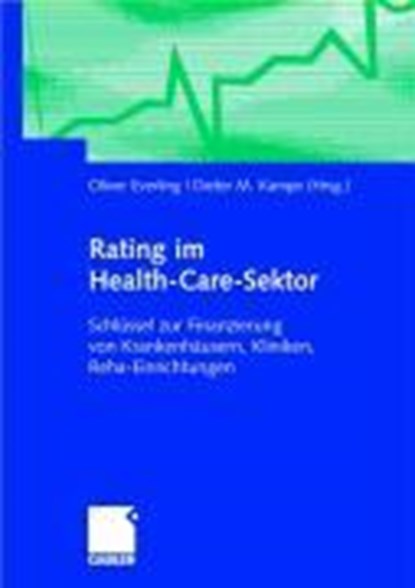 Rating Im Health-Care-Sektor, Dieter M Kampe ; Oliver Everling - Paperback - 9783834904188
