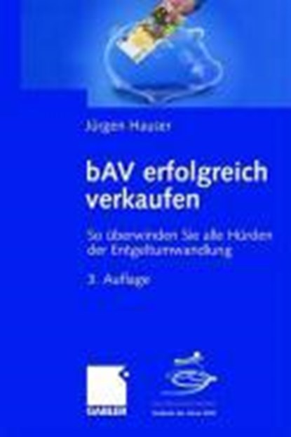 bAV erfolgreich verkaufen, HAUSER,  Jurgen - Gebonden - 9783834905444