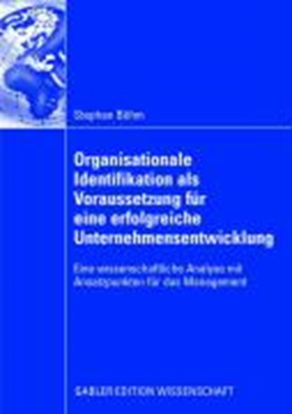 Organisationale Identifikation ALS Voraussetzung Fur Eine Erfolgreiche Unternehmensentwicklung, Stephan Boehm - Paperback - 9783834908407