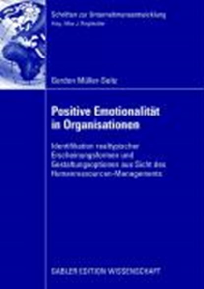 Positive Emotionalitat in Organisationen, Gordon Muller-Seitz - Paperback - 9783834908629