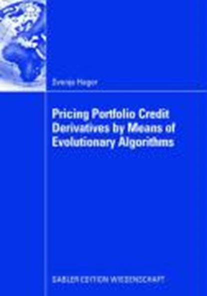 Pricing Portfolio Credit Derivatives by Means of Evolutionary Algorithms, Svenja Hager - Paperback - 9783834909152