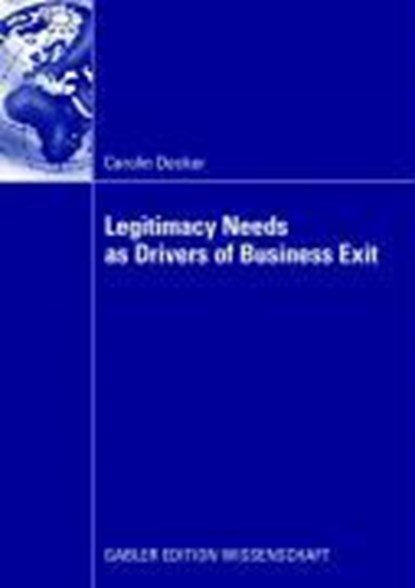 Legitimacy Needs as Drivers of Business Exit, Carolin Decker - Paperback - 9783834909367