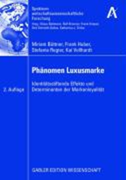 Phanomen Luxusmarke, Miriam Buttner ; Frank Huber ; Stefanie Regier ; Kai Vollhardt - Paperback - 9783834909398