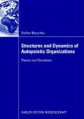 Structures and Dynamics of Autopoietic Organizations | Steffen Blaschke | 