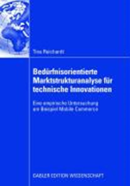 Bedurfnisorientierte Marktstrukturanalyse Fur Technische Innovationen, Tina Reichardt - Paperback - 9783834910028