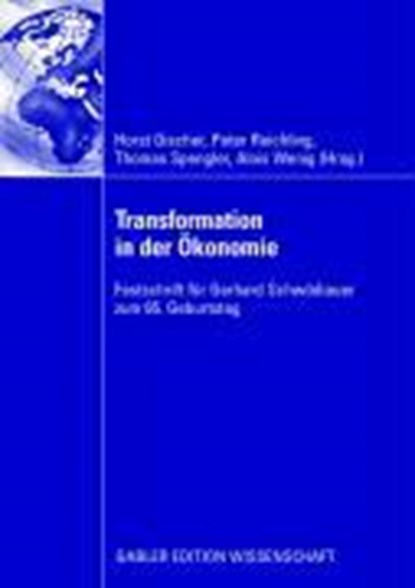 Transformation in Der OEkonomie, REICHLING,  Peter ; Gischer, Horst ; Spengler, Thomas - Gebonden - 9783834910585
