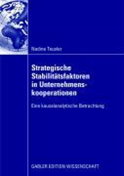 Strategische Stabilitatsfaktoren in Unternehmenskooperationen, Nadine Teusler - Paperback - 9783834911254