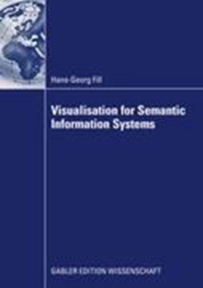 Visualisation for Semantic Information Systems, Hans-Georg Fill - Paperback - 9783834915344