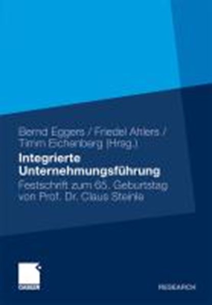 Integrierte Unternehmensfuhrung, EGGERS,  Bernd ; Ahlers, Friedel ; Eichenberg, Timm - Gebonden - 9783834923493