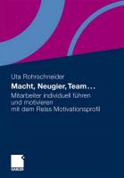 Macht, Neugier, Team ..., Uta Rohrschneider - Paperback - 9783834924599