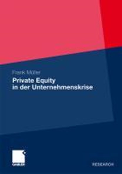 Private Equity in Der Unternehmenskrise, Frank Muller - Paperback - 9783834924926