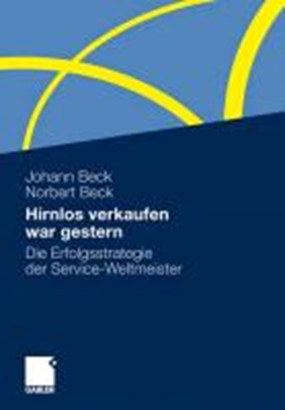 Hirnlos verkaufen war gestern, Johann Beck ; Norbert Beck - Paperback - 9783834925770