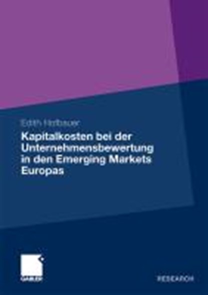 Kapitalkosten Bei Der Unternehmensbewertung in Den Emerging Markets Europas, Edith Hofbauer - Paperback - 9783834926166