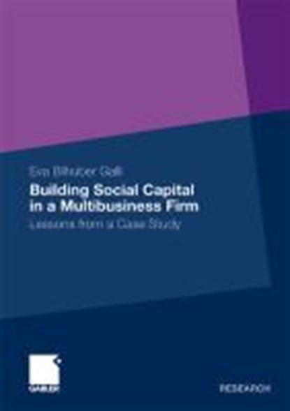 Building Social Capital in a Multibusiness Firm, Eva Bilhuber Galli - Paperback - 9783834927071