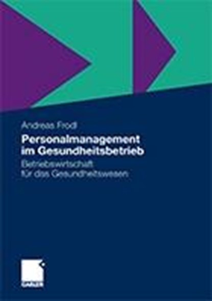 Personalmanagement Im Gesundheitsbetrieb, Andreas Frodl - Paperback - 9783834927392
