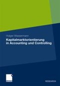 Kapitalmarktorientierung in Accounting Und Controlling | Holger Wassermann | 