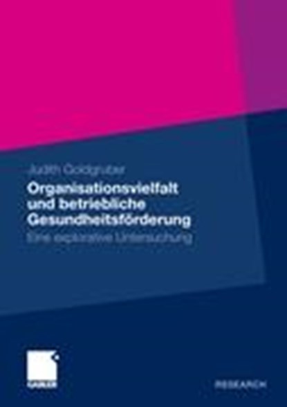Organisationsvielfalt Und Betriebliche Gesundheitsfoerderung, GOLDGRUBER,  Judith - Paperback - 9783834927941