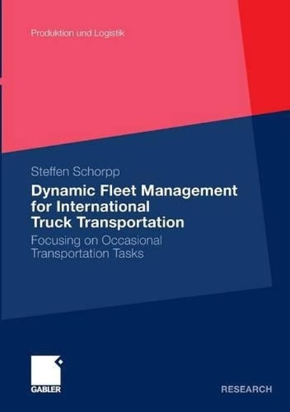 Dynamic Fleet Management for International Truck Transportation, Steffen Schorpp - Paperback - 9783834928795