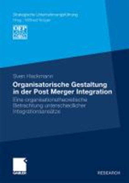 Organisatorische Gestaltung in Der Post Merger Integration, Sven Hackmann - Paperback - 9783834929136