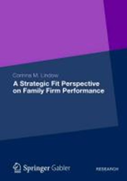 A Strategic Fit Perspective on Family Firm Performance, Corinna M. Lindow - Paperback - 9783834933560