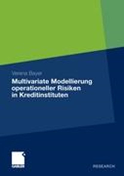 Multivariate Modellierung Operationeller Risiken in Kreditinstituten, BAYER,  Verena - Paperback - 9783834934079