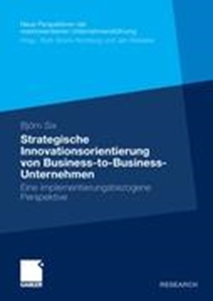 Strategische Innovationsorientierung Von Business-To-Business-Unternehmen, SIX,  Bjoern - Paperback - 9783834934109