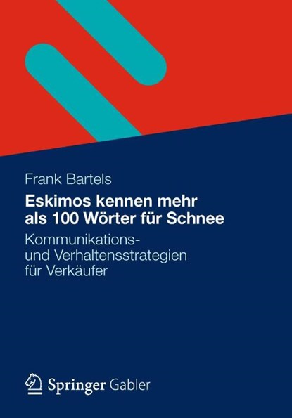 Eskimos Kennen Mehr ALS 100 Woerter Fur Schnee, Frank Bartels - Paperback - 9783834939142