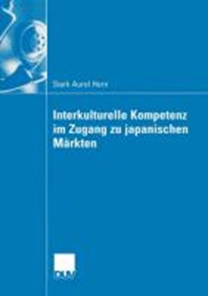 Interkulturelle Kompetenz Im Zugang Zu Japanischen Markten, Sierk Aurel Horn - Paperback - 9783835000193
