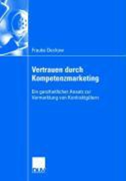 Vertrauen Durch Kompetenzmarketing, Frauke Deckow - Paperback - 9783835002371