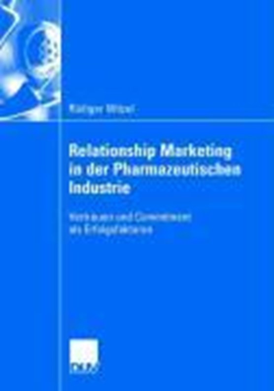 Relationship Marketing in Der Pharmazeutischen Industrie
