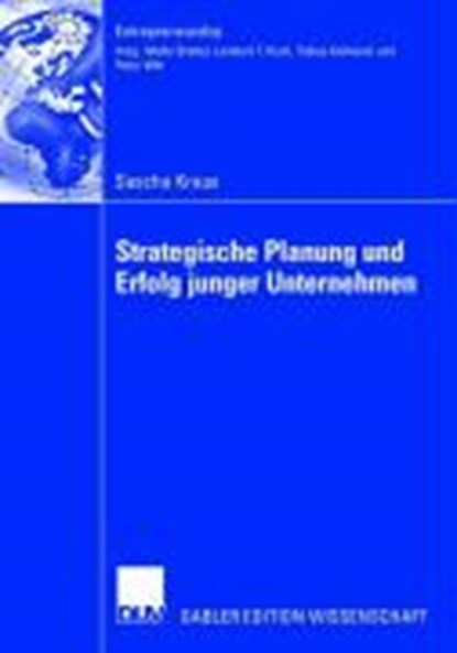 Strategische Planung Und Erfolg Junger Unternehmen, Sascha (University of Oldenberg Germany) Kraus - Paperback - 9783835005068