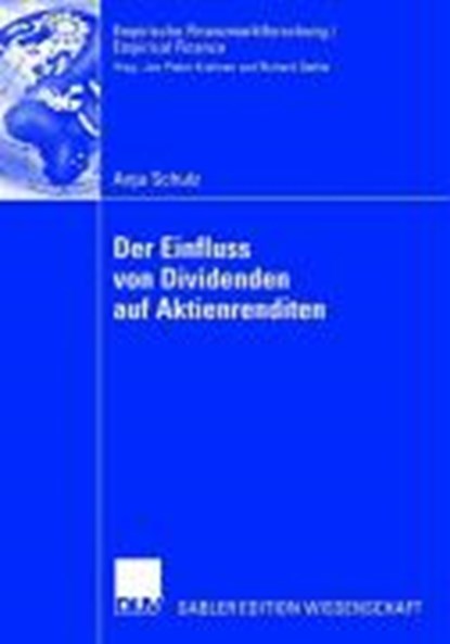 Der Einfluss Von Dividenden Auf Aktienrenditen, Anja Schulz - Paperback - 9783835006164