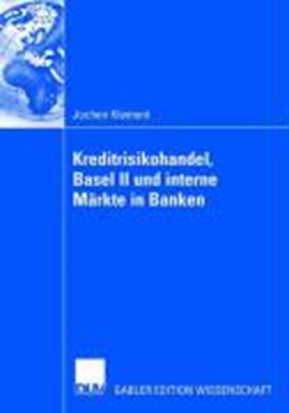 Kreditrisikohandel, Basel II Und Interne Markte in Banken, KLEMENT,  Jochen - Paperback - 9783835006720