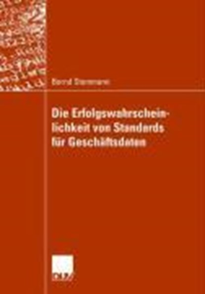 Die Erfolgswahrscheinlichkeit Von Standards Fur Geschaftsdaten, STEMMANN,  Bernd - Paperback - 9783835007390