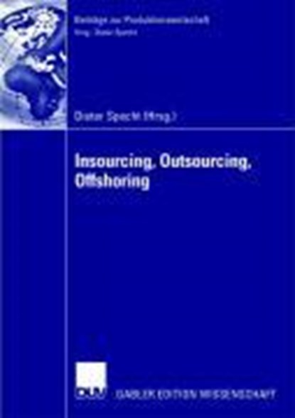 Insourcing, Outsourcing, Offshoring, SPECHT,  Dieter - Paperback - 9783835008304