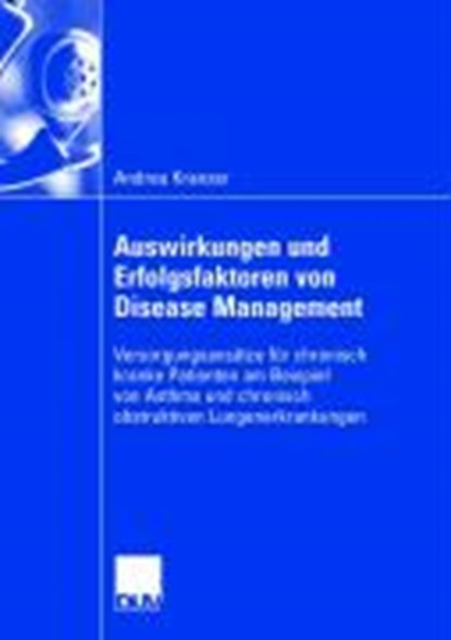 Auswirkungen Und Erfolgsfaktoren Von Disease Management, KRANZER,  Andrea - Paperback - 9783835009295
