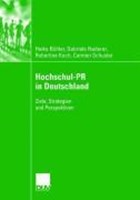 Hochschul-PR in Deutschland | Buhler, Heike ; Naderer, Gabriele ; Koch, Robertine ; Schuster, Carmen | 