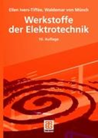 Werkstoffe Der Elektrotechnik, Ellen Ivers-Tiffee ; Waldemar Munch - Paperback - 9783835100527
