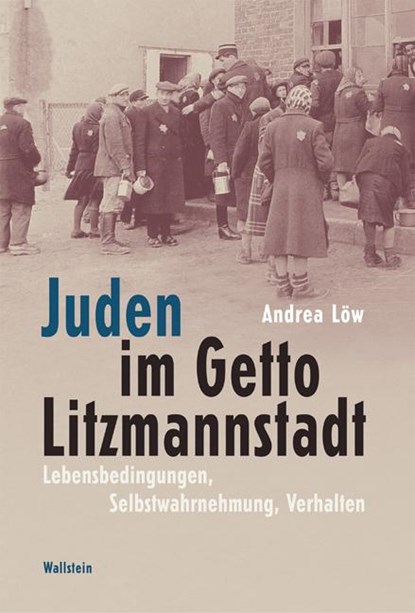 Juden im Getto Litzmannstadt, Andrea Löw - Gebonden - 9783835300507
