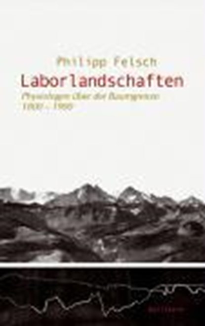 Felsch, P: Laborlandschaften, FELSCH,  Philipp - Paperback - 9783835301597