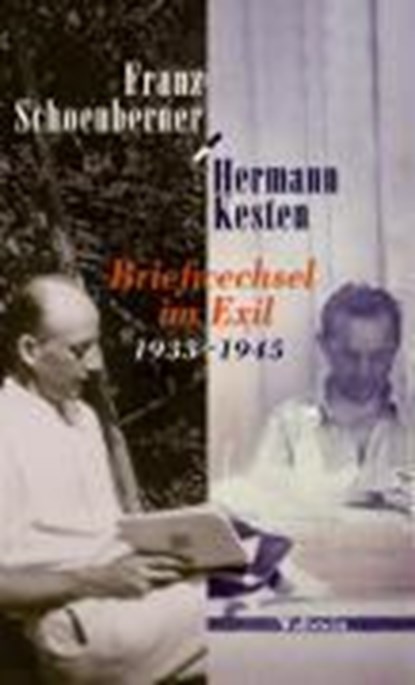 Schoenberner, F: Briefwechsel im Exil 1933-1945, SCHOENBERNER,  Franz ; Kesten, Hermann ; Berninger, Frank - Gebonden - 9783835302525
