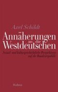 Annäherungen an die Westdeutschen | Axel Schildt | 