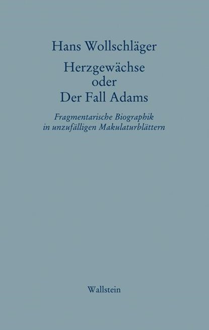Schriften in Einzelausgaben. Herzgewächse oder Der Fall Adams, Hans Wollschläger - Gebonden - 9783835309586