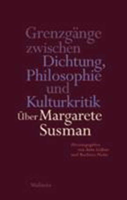 Grenzgänge zwischen Dichtung, Philosophie und Kulturkritik, GILLEIR,  Anke ; Hahn, Barbara - Gebonden - 9783835310919