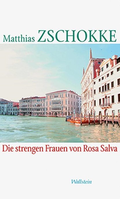 Die strengen Frauen von Rosa Salva, Matthias Zschokke - Gebonden - 9783835315112