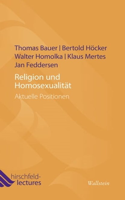 Religion und Homosexualität, Thomas Bauer ; Bertold Höcker ; Walter Homolka ; Klaus Mertes - Ebook - 9783835324886