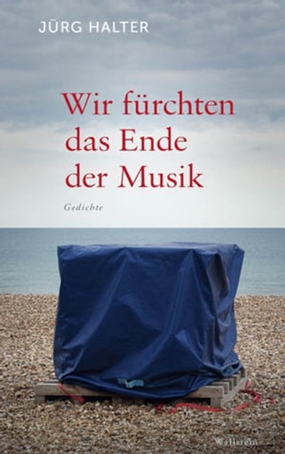Wir fürchten das Ende der Musik, Jürg Halter - Ebook - 9783835325920